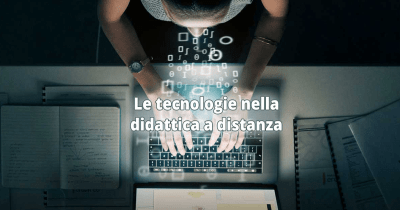 Le tecnologie nella didattica a distanza