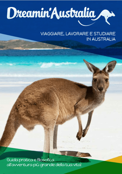 Dreamin'Australia - Viaggiare, lavorare e studiare in Australia - Guida pratica e filosofica all'avventura più grande della tua vita! Dreamin'Australia - Viaggiare, lavorare e studiare in Australia - Guida pratica e filosofica all'avventura più grande della tua vita!