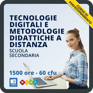 Corso per la scuola secondaria in tecnologie digitali, metodologie DAD