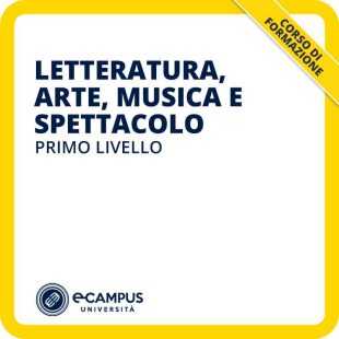 Corso di formazione di I livello in letteratura, arte, musica e spettacolo