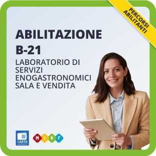 Abilitazione B-21 - Laboratorio di servizi enogastronomici - Sala e vendita