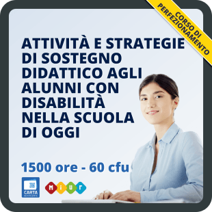 Corso su attività e strategie di sostegno didattico agli alunni con disabilità nella scuola di oggi