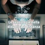 Le tecnologie nella didattica a distanza