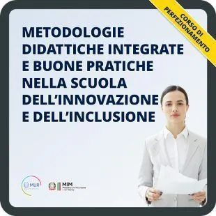 Metodologie didattiche integrate e buone pratiche nella scuola dell’innovazione e dell’inclusione