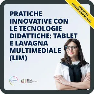 Pratiche innovative con le tecnologie didattiche: tablet e lavagna multimediale (LIM)