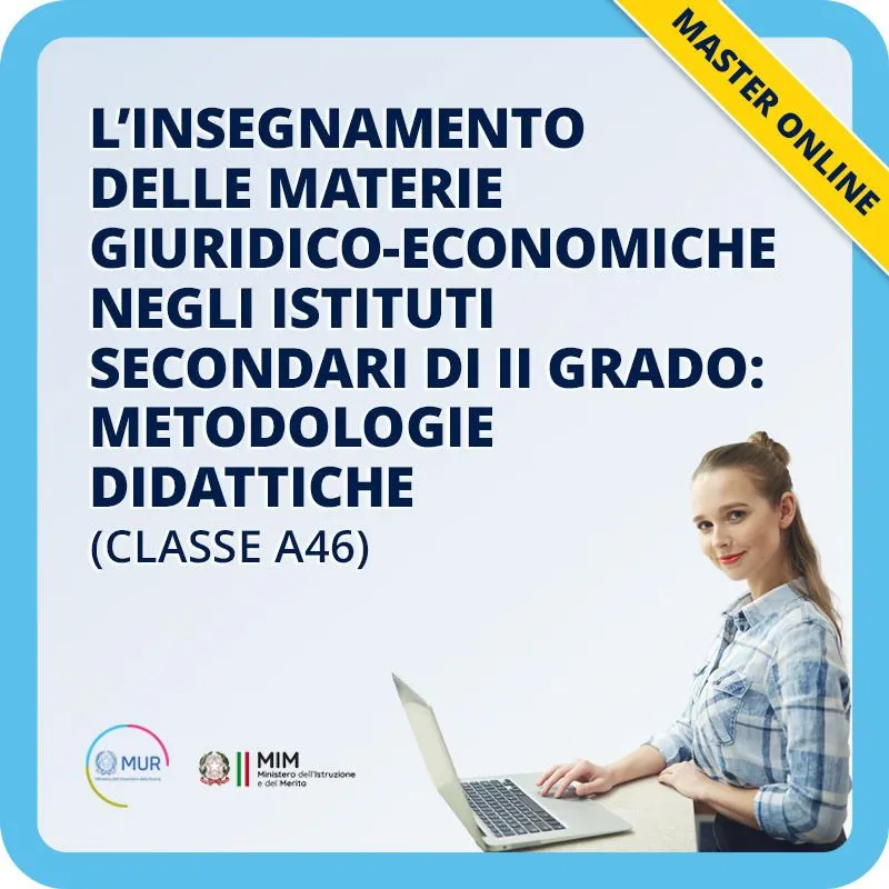 L'insegnamento delle materie giuridico-economiche negli istituti secondari di II grado: metodologie didattiche (classe A46)