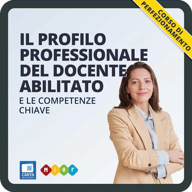 Il profilo professionale del docente abilitato e sulle competenze chiave