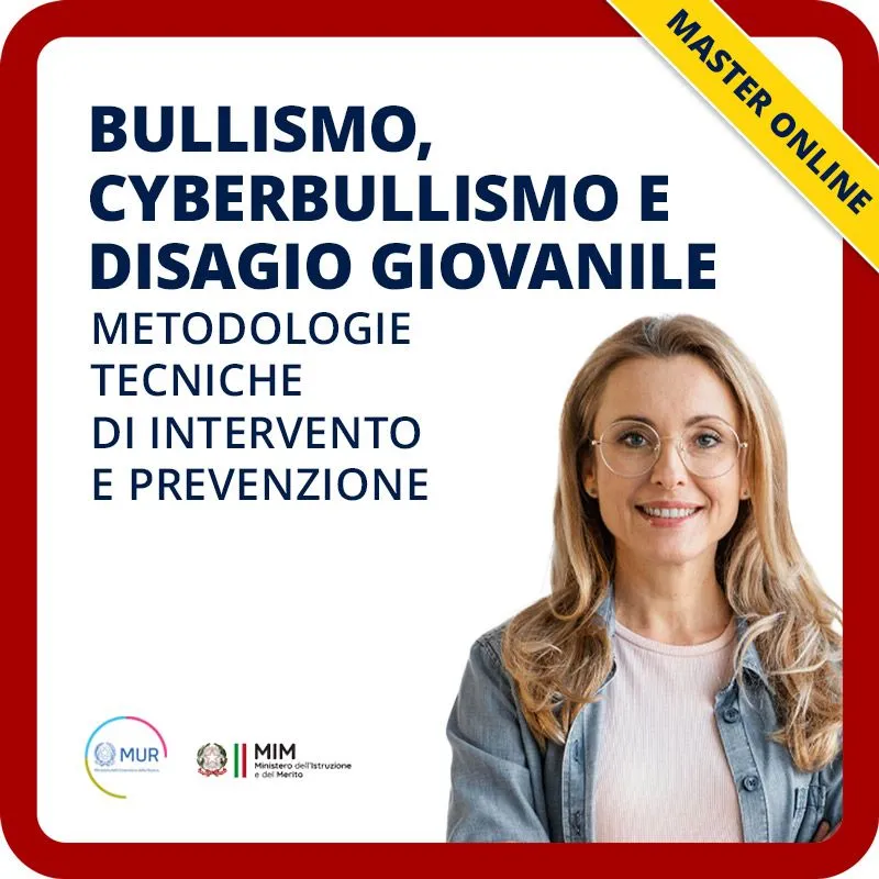 Bullismo, cyberbullismo e disagio giovanile: metodologie e tecniche di intervento e prevenzione
