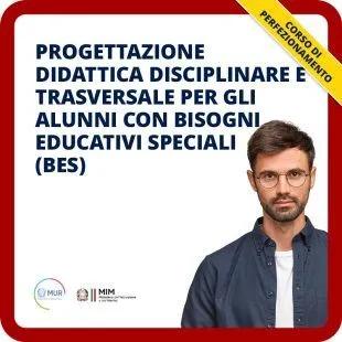Progettazione didattica disciplinare e trasversale per gli alunni con Bisogni Educativi Speciali (BES)