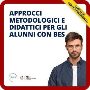 Approcci metodologici e didattici per gli alunni con BES (Bisogni Educativi Speciali)
