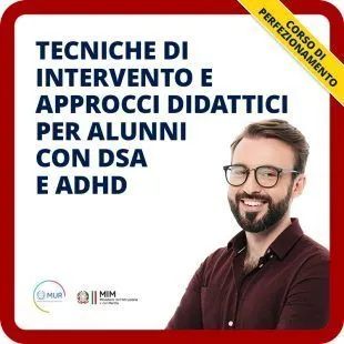 Tecniche di intervento e approcci didattici per gli alunni con DSA e ADHD