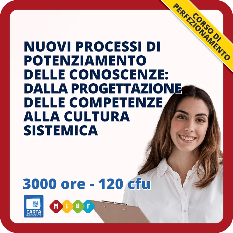 Corso sui nuovi processi di potenziamento delle conoscenze: dalla progettazione delle competenze alla cultura sistemica