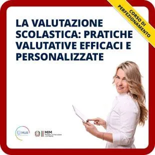 La valutazione scolastica: pratiche valutative efficaci e personalizzate