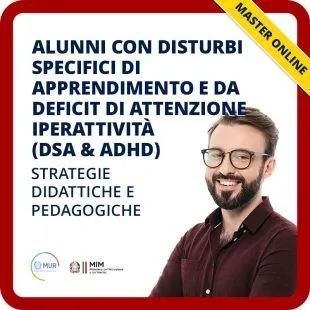 Alunni con Disturbi Specifici di Apprendimento e da deficit di Attenzione Iperattività (DSA e ADHD): strategie didattiche e pedagogiche