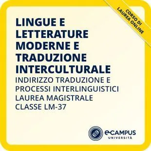Laurea magistrale LM-37 indirizzo Traduzione e processi interlinguistici