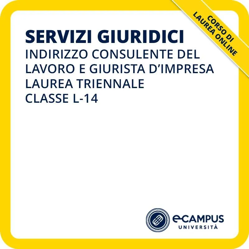 Laurea triennale in Servizi giuridici indirizzo Consulente del lavoro e giurista d'impresa