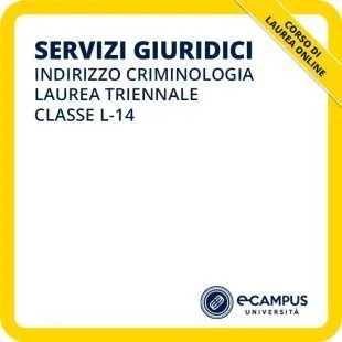 Laurea triennale in Servizi giuridici indirizzo Criminologia