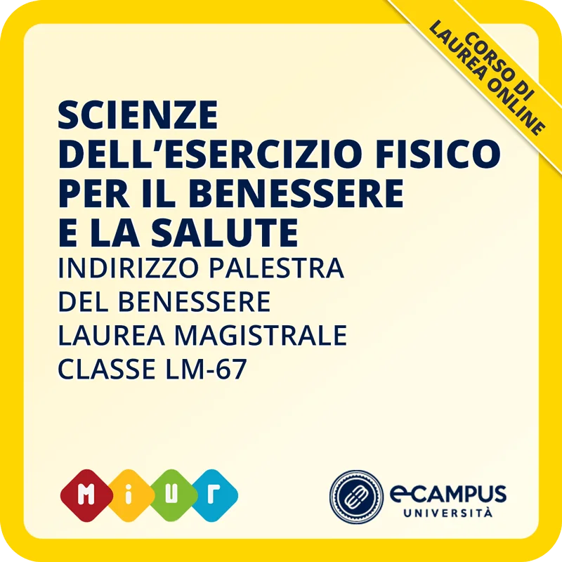 Laurea magistrale indirizzo Scienze dell'esercizio fisico per il benessere e la salute - Indirizzo palestra del benessere LM-67