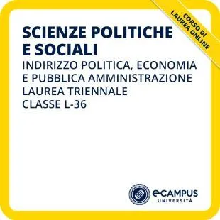 Laurea triennale in Scienze Politiche e Sociali, curriculum Politica, Economia e Pubblica amministrazione