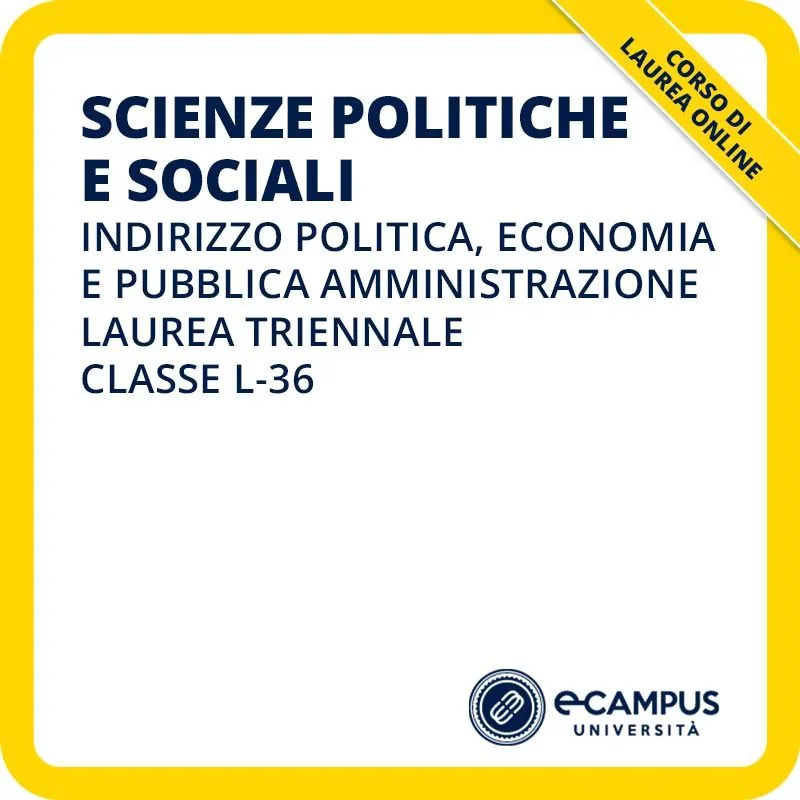 Laurea triennale in Scienze Politiche e Sociali, curriculum Politica, Economia e Pubblica amministrazione