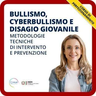 Bullismo, cyberbullismo e disagio giovanile: metodologie e tecniche di intervento e prevenzione