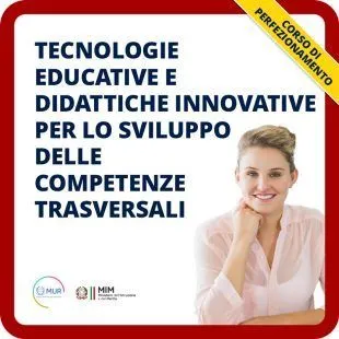 Tecnologie educative e didattiche innovative per lo sviluppo delle competenze trasversali