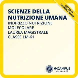 Laurea magistrale LM-61 Scienze della nutrizione umana indirizzo Nutrizione molecolare
