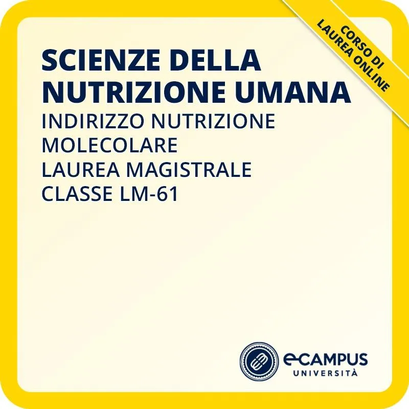 Laurea magistrale LM-61 Scienze della nutrizione umana indirizzo Nutrizione molecolare