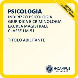 Laurea magistrale LM-51 indirizzo Psicologia giuridica e criminologia
