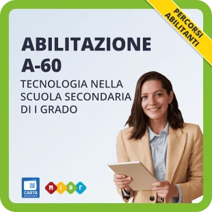 Abilitazione A60 - Insegnamento della tecnologia nella scuola secondaria di I grado
