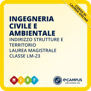 Laurea magistrale LM-23 Ingegneria Civile e Ambientale curriculum Strutture e Territorio
