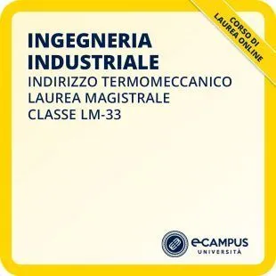 Laurea magistrale LM-33 Ingegneria Industriale curriculum Termomeccanico