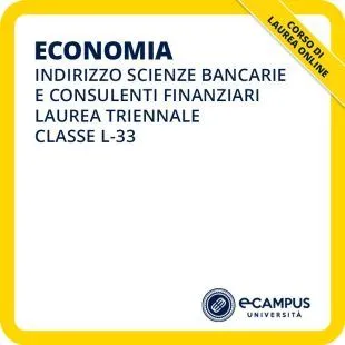 Laurea triennale in Economia indirizzo Scienze bancarie e consulenti finanziari