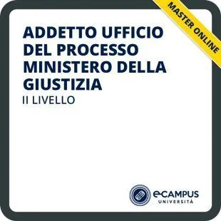 Addetto ufficio del processo - Ministero della Giustizia, master di II livello per la Pubblica Amministrazione