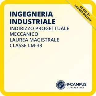 Laurea magistrale LM-33 Ingegneria Industriale curriculum Progettuale Meccanico