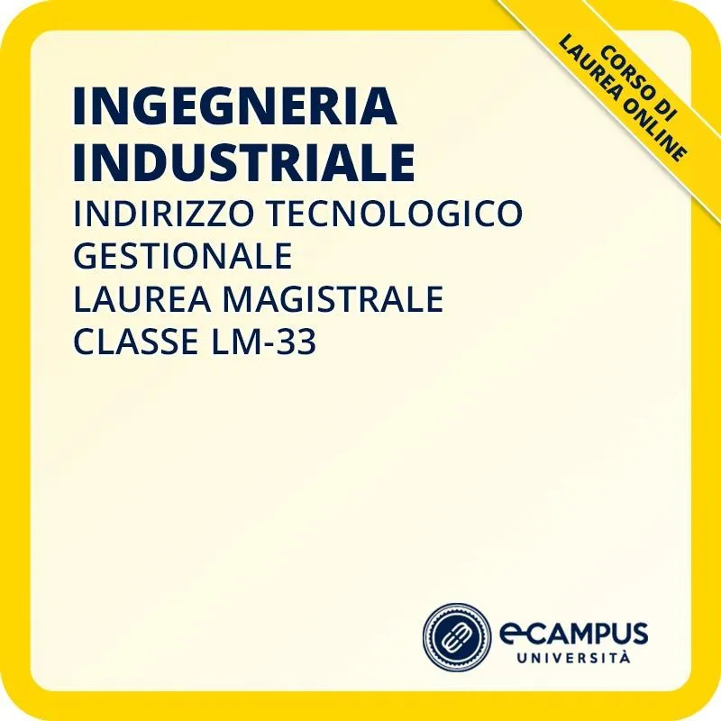 Laurea magistrale LM-33 Ingegneria Industriale curriculum Tecnologico Gestionale