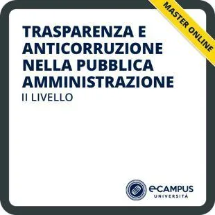 Trasparenza e anticorruzione nella Pubblica Amministrazione, master di II livello per la Pubblica Amministrazione