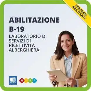 Abilitazione B-19 - Laboratorio di servizi di ricettività alberghiera