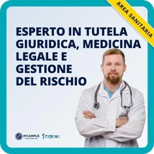 Esperto in tutela giuridica, medicina legale e gestione del rischio