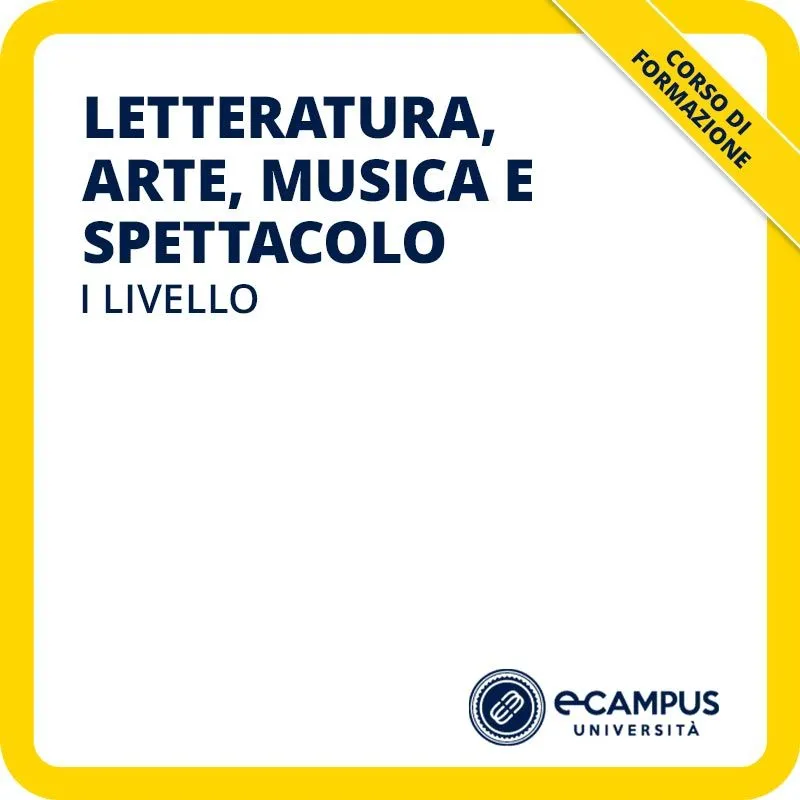 Corso di formazione di I livello in Letteratura, arte, musica e spettacolo