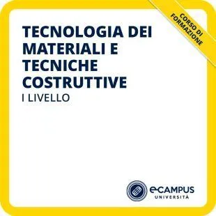 Corso di formazione di I livello in Tecnologia dei materiali e tecniche costruttive